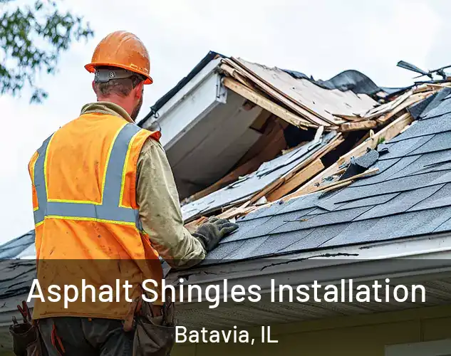  Asphalt Shingles Installation Batavia, IL
