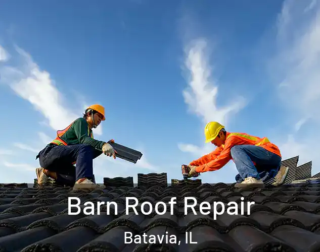  Barn Roof Repair Batavia, IL