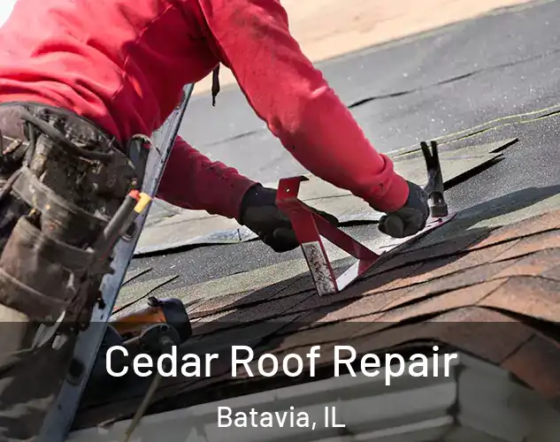  Cedar Roof Repair Batavia, IL