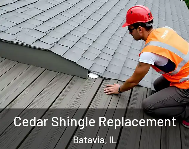  Cedar Shingle Replacement Batavia, IL
