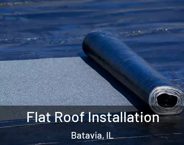  Flat Roof Installation Batavia, IL