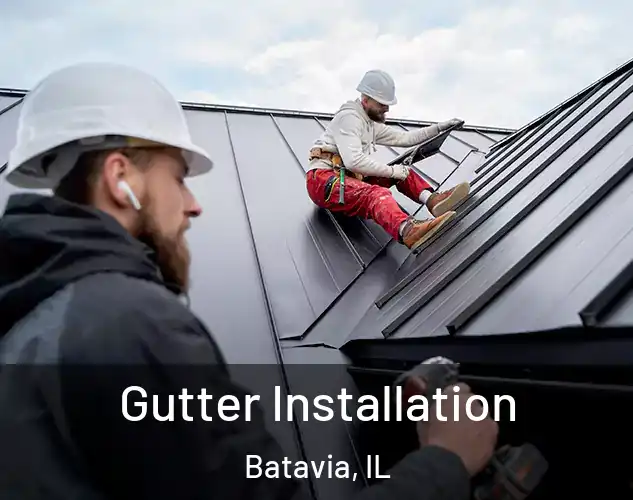  Gutter Installation Batavia, IL