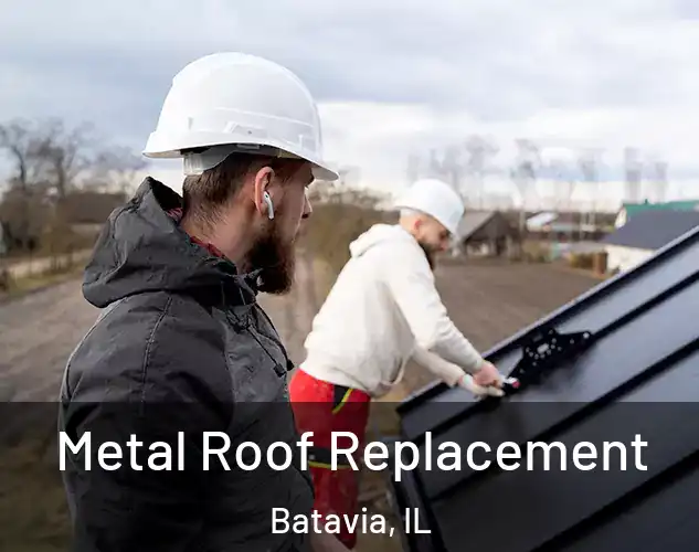  Metal Roof Replacement Batavia, IL