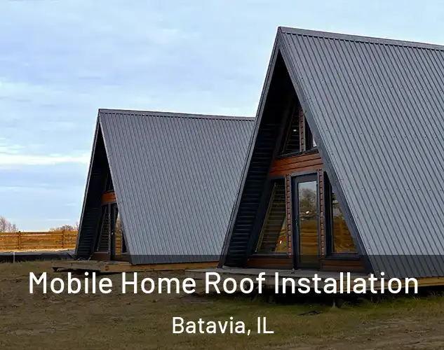  Mobile Home Roof Installation Batavia, IL