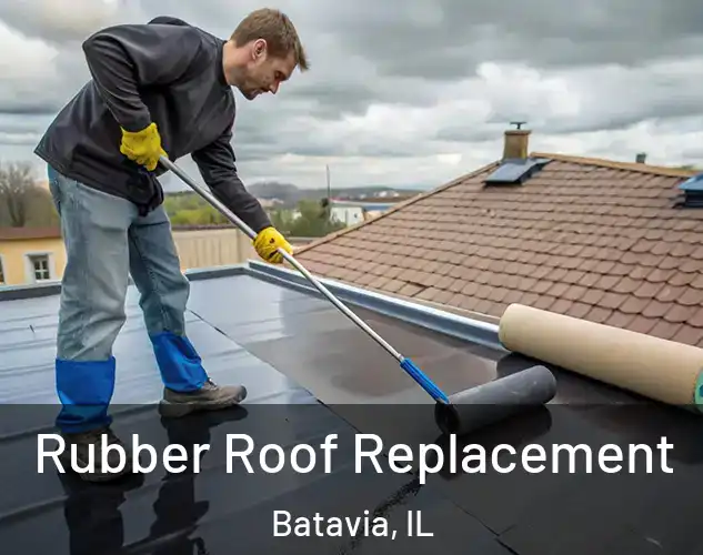  Rubber Roof Replacement Batavia, IL