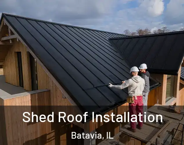  Shed Roof Installation Batavia, IL